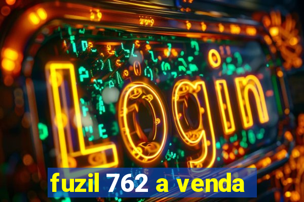 fuzil 762 a venda